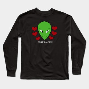 Donut the Alien - Donut Loves You Long Sleeve T-Shirt
